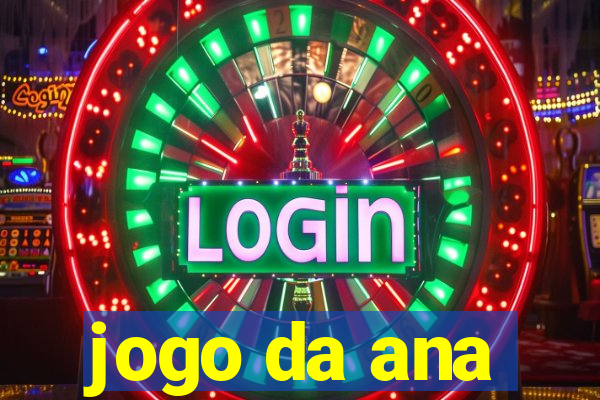 jogo da ana